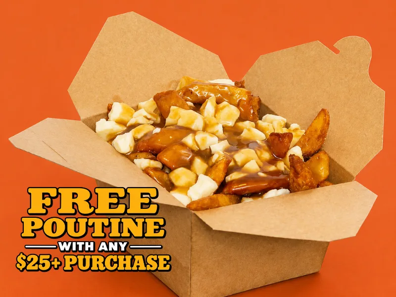 Free poutine with any $25-plus purchase